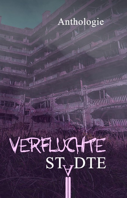 Verfluchte Städte - Juliane Schiesel, Marius Kuhle, Gabriel Maier, Renée Engel, Johannes Kratzer