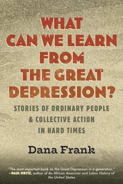 What Can We Learn from the Great Depression? - Dana Frank
