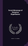 Cover-Bild zum Titel 'Social Meanings of Religious Experiences' von 'George Davis Herron'