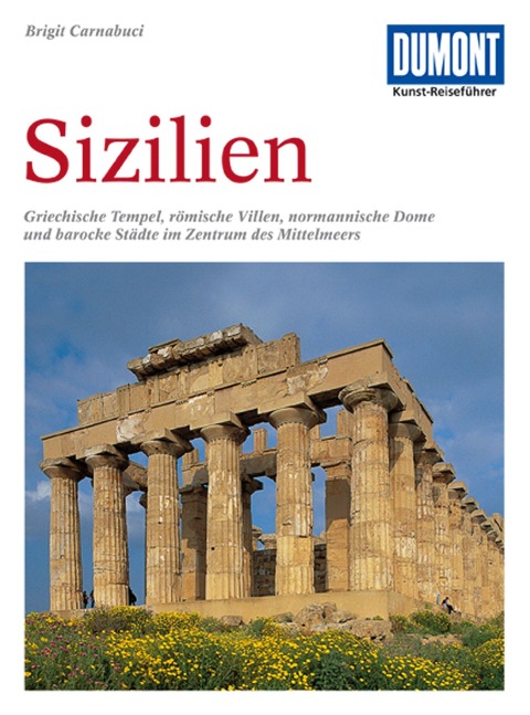 DuMont Kunst-Reiseführer Sizilien - Brigit Carnabuci, Svenja Laufhütte