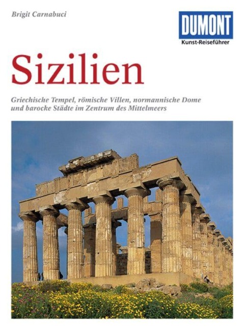 DuMont Kunst-Reiseführer Sizilien - Brigit Carnabuci, Svenja Laufhütte