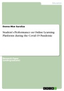 Cover-Bild zum Titel 'Student's Performance on Online Learning Platforms during the Covid-19 Pandemic' von 'Donna Mae Suraliza'