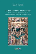 I messaggi del Moncalvo. Come guardare, interpretare, capire l'arte di Guglielmo Caccia nel Chierese del '600 - Guido Vanetti