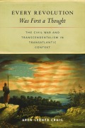 Cover-Bild zum Titel 'Every Revolution Was First a Thought' von 'Aren Lerner Craig'