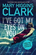Cover-Bild zum Titel 'I've Got My Eyes on You' von 'Mary Higgins Clark'