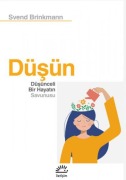Cover-Bild zum Titel 'Düsün - Düsünceli Bir Hayatin Savunusu' von 'Svend Brinkmann'