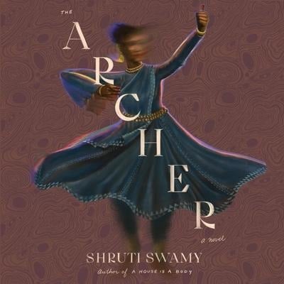 The Archer Lib/E - Shruti Swamy