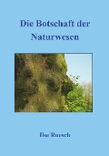 Cover-Bild zum Titel 'Die Botschaft der Naturwesen' von 'Ilse Ruesch'