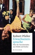 Cover-Bild zum Titel 'Erwachsenensprache' von 'Robert Pfaller'