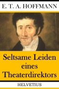 Cover-Bild zum Titel 'Seltsame Leiden eines Theaterdirektors' von 'E. T. A. Hoffmann'
