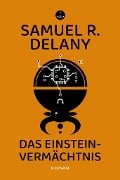Das Einstein-Vermächtnis - Samuel R. Delany