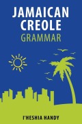 Cover-Bild zum Titel 'Jamaican Creole Grammar' von 'I'Heshia Handy'