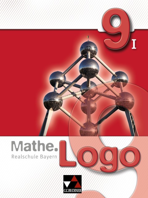 Mathe.Logo 9/I Realschule Bayern - Andreas Gilg, Simon Weixler, Ivonne Grill, Michael Kleine, Evelyn Mühlbauer