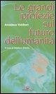Cover-Bild zum Titel 'Le grandi profezie sul futuro dell'umanità' von 'Amadeus Voldben'