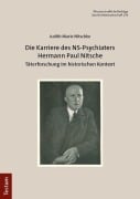 Cover-Bild zum Titel 'Die Karriere des NS-Psychiaters Hermann Paul Nitsche' von 'Judith Marie Nitschke'