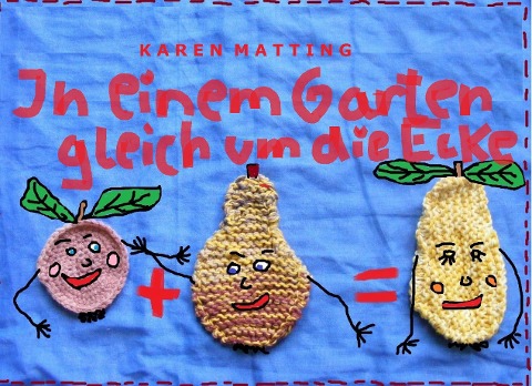 In einem Garten gleich um die Ecke - Karen Matting