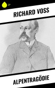 Cover-Bild zum Titel 'Alpentragödie' von 'Richard Voß'