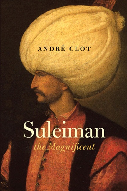 Suleiman the Magnificent - Andre Clot