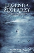 Cover-Bild zum Titel 'Legenda żeglarzy (Plomień, światlo i pieśń, częśc 1)' von 'Adam Wodyk'