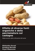 Cover-Bild zum Titel 'Effetto di diverse fonti organiche e della pacciamatura sul castagno' von 'Mahendra Kavad, Kandarp Mevada, Payal Makavana'