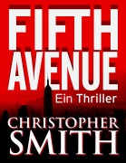 Cover-Bild zum Titel 'Fifth Avenue: Ein Thriller' von 'Christopher Smith'