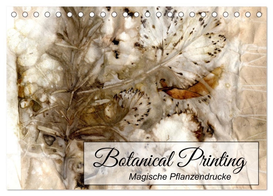 Botanical Printing - Magische Pflanzendrucke (Tischkalender 2026 DIN A5 quer), CALVENDO Monatskalender - Daniela Weber