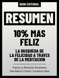 Cover-Bild zum Titel 'Resumen - 10% Mas Feliz - La Búsqueda De La Felicidad A Través De La Meditación' von 'Book Editorial, Book Editorial'