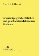 Cover-Bild zum Titel 'Grundzüge geschichtlichen und geschichtsdidaktischen Denkens' von 'Peter Schulz-Hageleit'