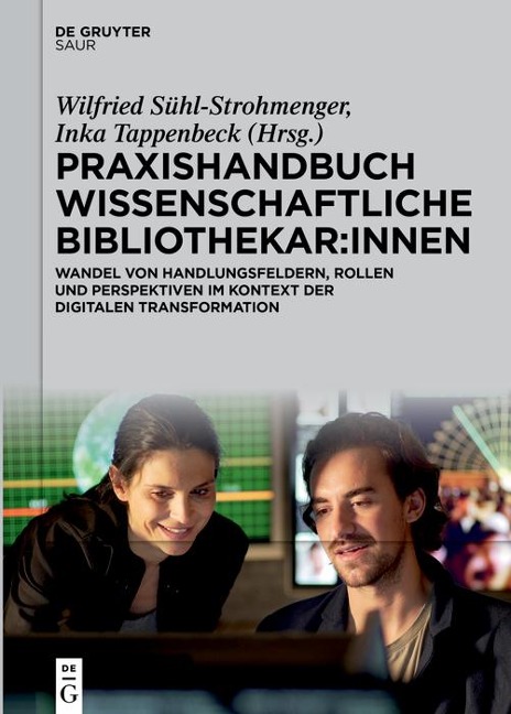 Praxishandbuch Wissenschaftliche Bibliothekar:innen - 