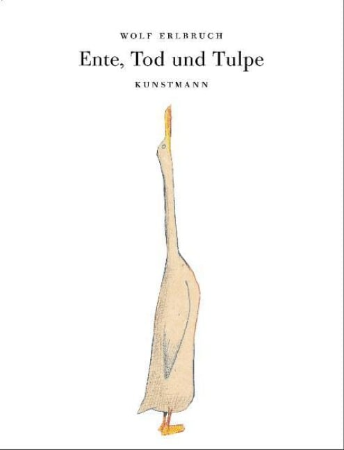 Ente, Tod und Tulpe - Wolfgang Erlbruch