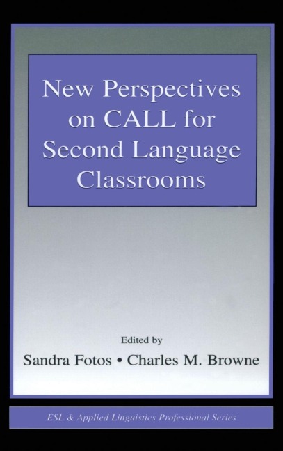 New Perspectives on CALL for Second Language Classrooms - 