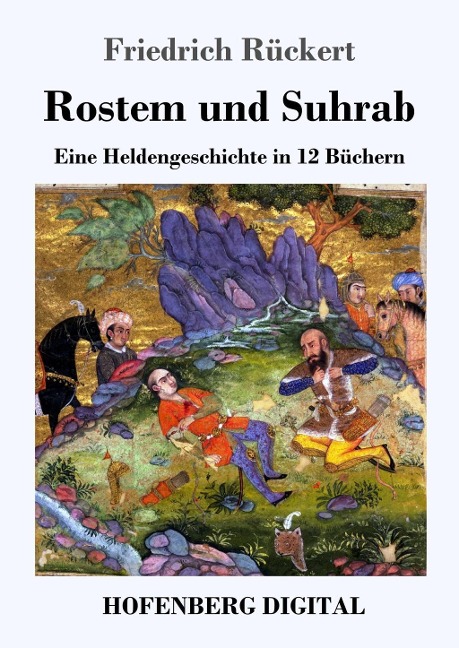 Rostem und Suhrab - Friedrich Rückert
