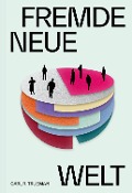 Cover-Bild zum Titel 'Fremde neue Welt' von 'Carl Trueman'