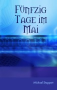 Cover-Bild zum Titel 'Fünfzig Tage im Mai' von 'Michael Stappert'