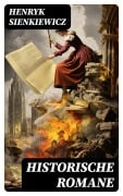 Cover-Bild zum Titel 'Historische Romane' von 'Henryk Sienkiewicz'