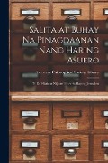 Salita at Buhay Na Pinagdaanan Nang Haring Asuero [microform]: Ni Da Maria at Ni Juan Pobre Sa Bayang Jerusalem - 