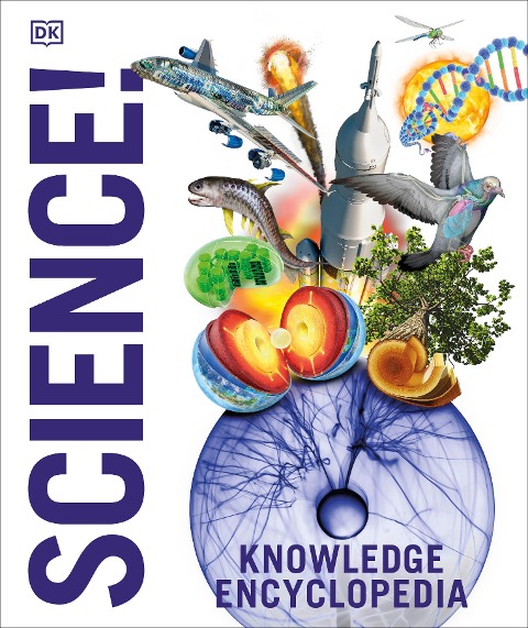 Knowledge Encyclopedia Science! - Abigail Beall, Jack Challoner, Adrian Dingle, Derek Harvey, Bea Perks