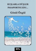Cover-Bild zum Titel 'Kuslarla Düsler Pasaportsuzdu' von 'Gönül Özgül'