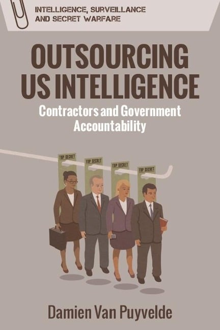 Outsourcing US Intelligence - Damien van Puyvelde