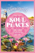 Cover-Bild zum Titel 'Soul Places Thailand - Die Seele Thailands spüren' von 'Angkana Sirisaeng'