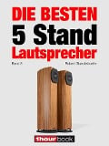 Cover-Bild zum Titel 'Die besten 5 Stand-Lautsprecher (Band 8)' von 'Robert Glueckshoefer'