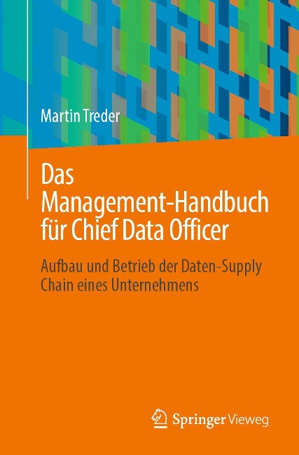 Das Management-Handbuch für Chief Data Officer - Martin Treder