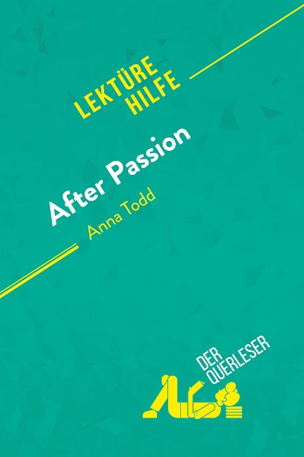 After Passion von Anna Todd (Lektürehilfe) - Elena Pinaud, derQuerleser
