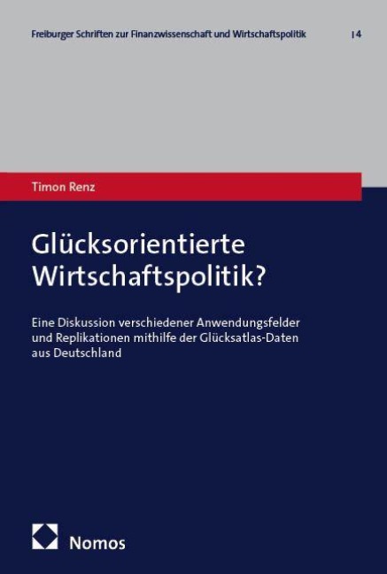 Glücksorientierte Wirtschaftspolitik? - Timon Renz