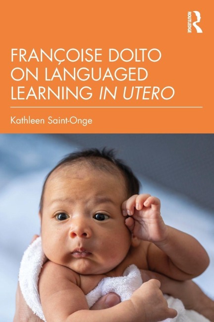 Francoise Dolto on Languaged Learning in Utero - Kathleen Saint-Onge