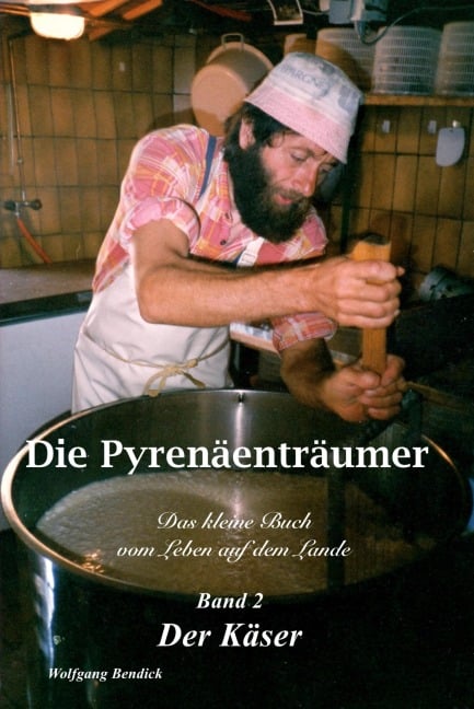 Die Pyrenäenträumer - Band 2 - Wolfgang Bendick