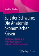 Cover-Bild zum Titel 'Zeit der Schwäne: Die Anatomie ökonomischer Krisen' von 'Joachim Weeber'