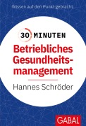 Cover-Bild zum Titel '30 Minuten Betriebliches Gesundheitsmanagement (BGM)' von 'Hannes Schröder'