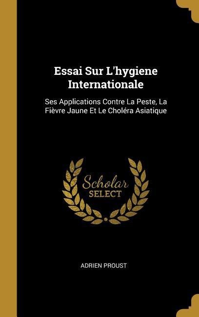 Essai Sur L'hygiene Internationale - Adrien Proust