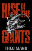 Cover-Bild zum Titel 'Rise of the Giants' von 'Theo Mann'